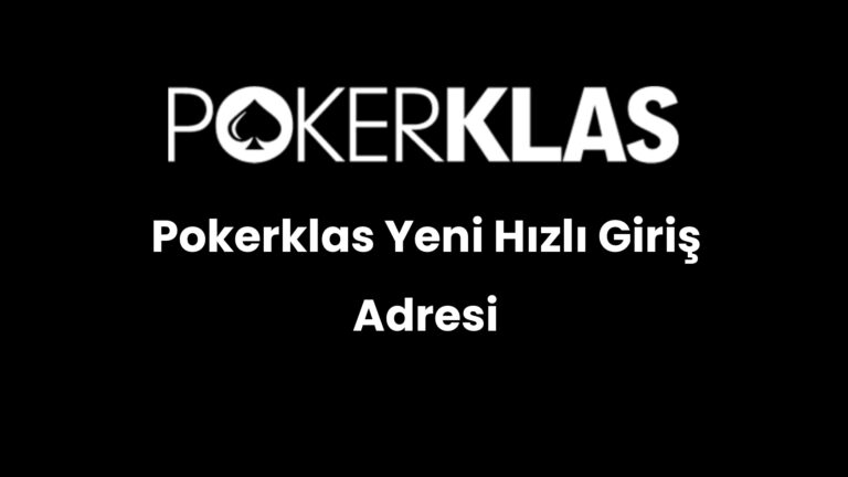 pokerklas yeni hizli giris adresi 180